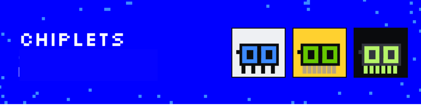 Chiplets — three chiplet tiles on a Base blue field: a white one with blue windows, a yellow one with green windows, and a black one with lime windows.